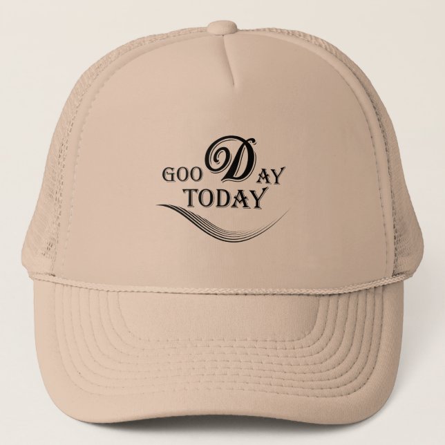 Today is a good day trucker hat (Front)