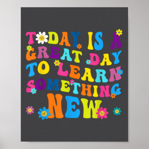 Today Is A Great Day To Learn Soing New Motivation Poster