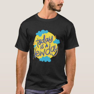 Today Is A New Day Self Love Motivational T-Shirt