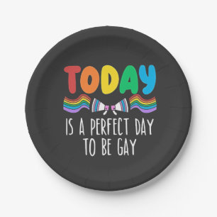 Today is a Perfect Day to Be Gay LGBTQ Pride Month Paper Plate