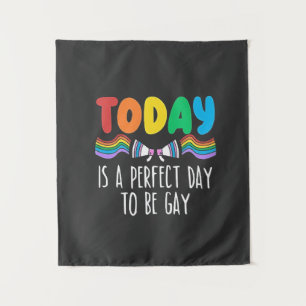 Today is a Perfect Day to Be Gay LGBTQ Pride Month Tapestry