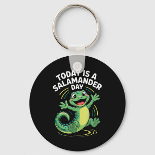 Today Is A Salamander Day Funny Cute Cartoon Herpe Keychain