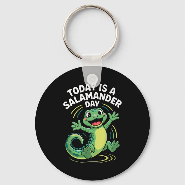 Today Is A Salamander Day Funny Cute Cartoon Herpe Keychain (Front)