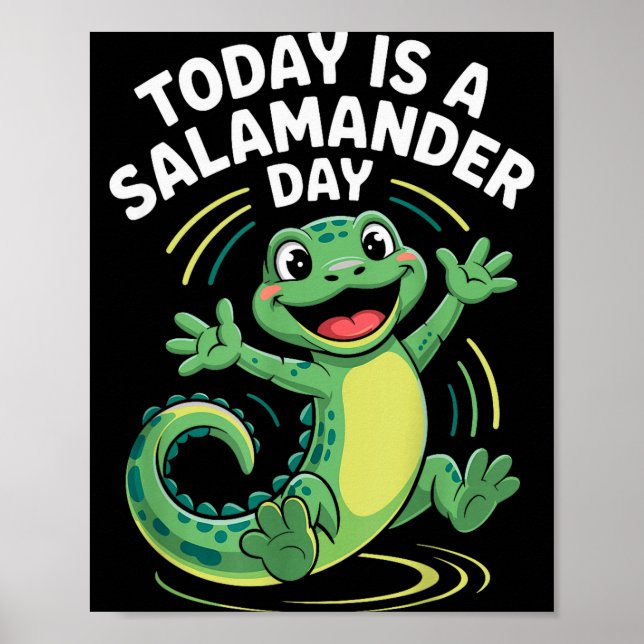 Today Is A Salamander Day Funny Cute Cartoon Herpe Poster (Front)