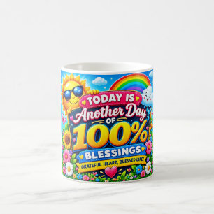 Today Is Another Day of 100% Blessings Coffee Mug