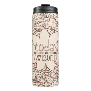 Today is AWESOME Thermal Tumbler