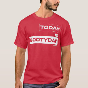 Today is Bootyday Beast On Gym Motivation Fitness T-Shirt