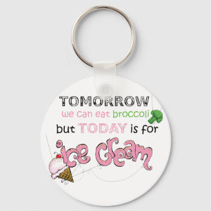Today is for Ice Cream Quote Keychain
