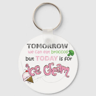 Today is for Ice Cream Quote Keychain