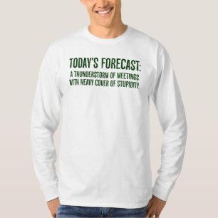 Today is going to be full of meetings T-Shirt