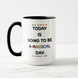Today Is Going To Be…Mug Mug