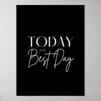 Today is My Best Day Motivational Quote B & W