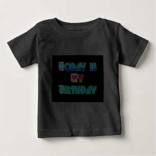 Today is My Birthday Art Print Baby T-Shirt