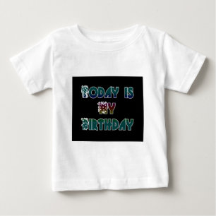 Today is My Birthday Art Print Baby T-Shirt