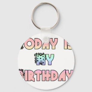 Today is My Birthday Art Print Keychain