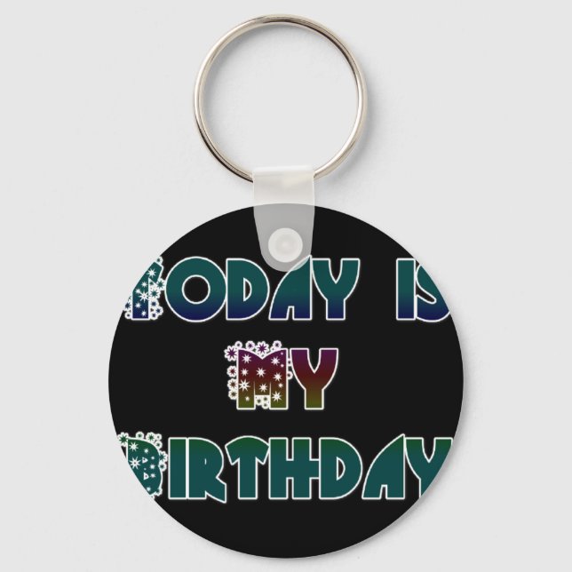 Today is My Birthday Art Print Keychain (Front)