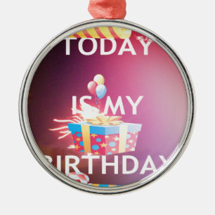 Today is My Birthday Art Print Metal Ornament
