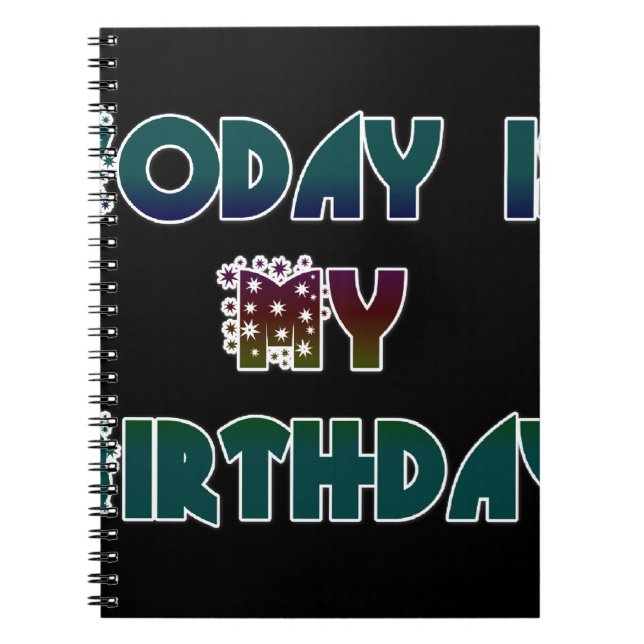 Today is My Birthday Art Print Notebook (Front)