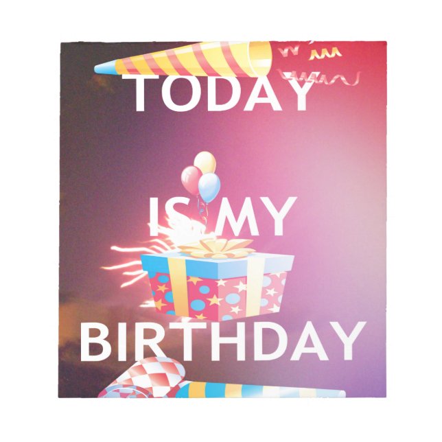 Today is My Birthday Art Print Notepad (Front)