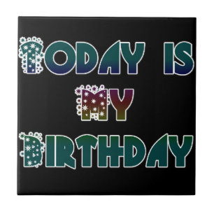 Today is My Birthday Art Print Tile