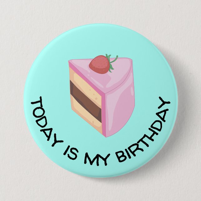 Today Is My Birthday Cake Slice Round  3 Inch Round Button (Front)