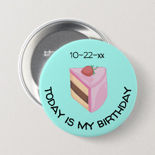 Today Is My Birthday Cake Slice with Birthdate 3 Inch Round Button