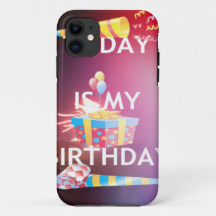 Today is My Birthday: Celebrate in Style! iPhone 11 Case