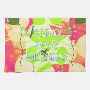 Today is My Birthday Kitchen Towel