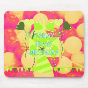Today is My Birthday Mouse Pad