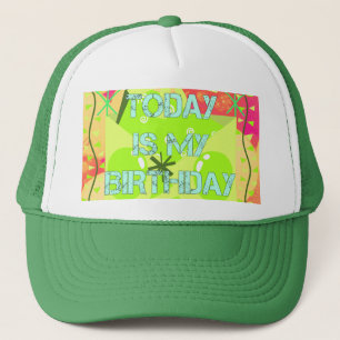 Today is My Birthday Trucker Hat