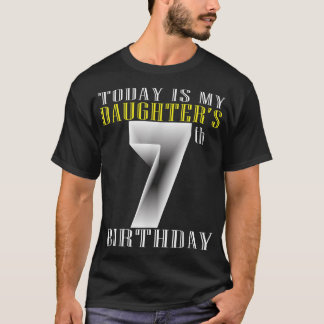 Today Is My Daughter's 7th Birthday Party 7 Years T-Shirt