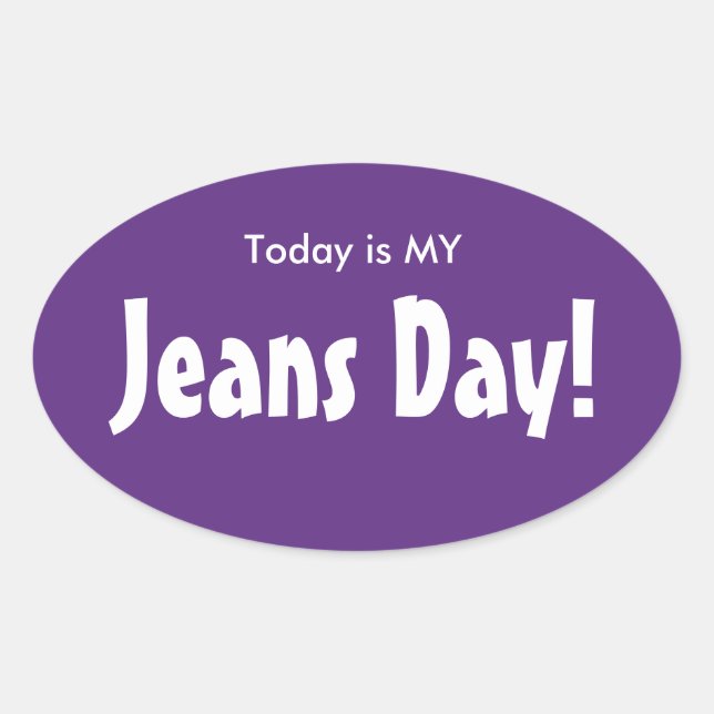 Today is MY Jeans Day Stickers - Purple Oval (Front)