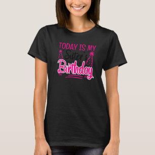 Today Is My Sisters Birthday Women Sibbling Pride T-Shirt
