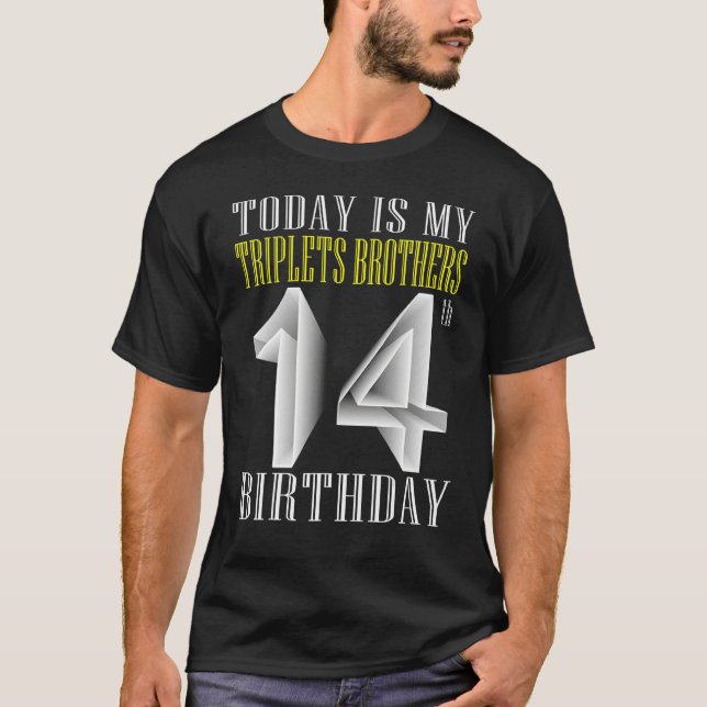 Today Is My Triplet Brother 14th Birthday Party 14 T-Shirt (Front)
