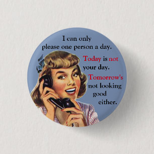 Today Is Not Your Day Vintage Funny Phone Call 1 Inch Round Button