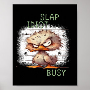 Today Is Slap An Idiot Day Im Gonna Be Busy 2 Poster