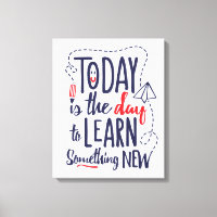 Today Is The Day To Learn Something New