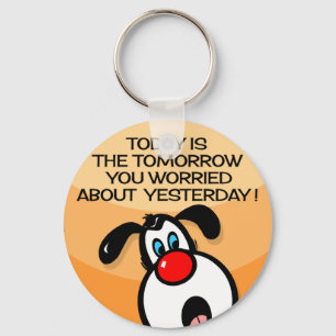 Today Is The Tomorrow Keychain