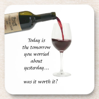Today is the tomorrow you worried about yesterday coaster