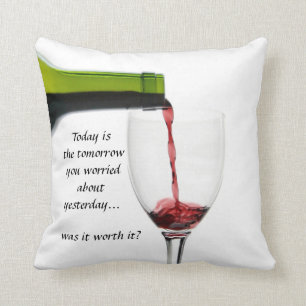 Today is the tomorrow you worried about yesterday throw pillow