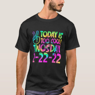 Today Is Too Cool Twosday 2-22-22 Tuesday February T-Shirt