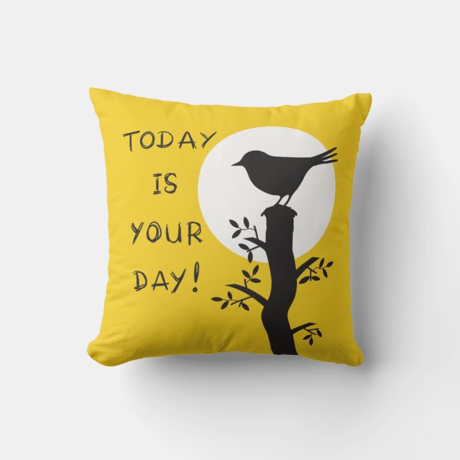 Today is your day - inspirational hand drawn quote throw pillow (Front)