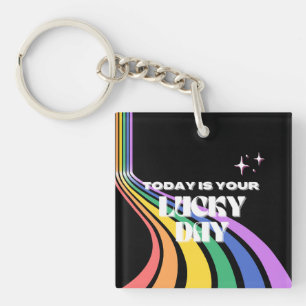Today is your lucky day, Lucky, Luckiest Girl Keychain