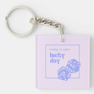 Today is your lucky day, Lucky, Luckiest Girl Keychain