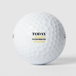 Today It Hurts Tomorrow It Works 2 Golf Balls