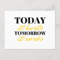 Today It Hurts Tomorrow It Works 2