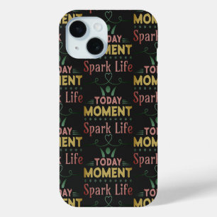 Today Moment, Spark Life iPhone 15 Case