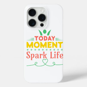 Today Moment, Spark Life iPhone 15 Pro Case