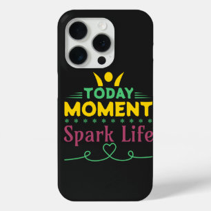 Today Moment, Spark Life iPhone 15 Pro Case