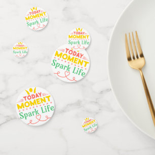 Today Moment, Spark Life Confetti